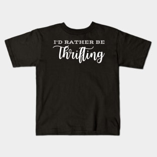 I'd Rather Be Thrifting Kids T-Shirt